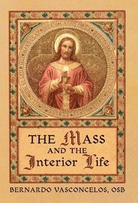 bokomslag Mass and The Interior Life