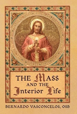 bokomslag Mass and The Interior Life
