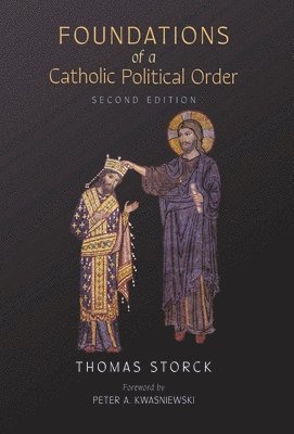 Foundations of a Catholic Political Order 1