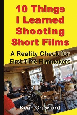 bokomslag 10 Things I Learned Shooting Short Films