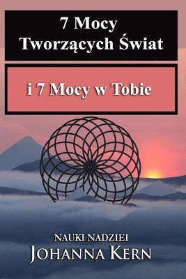 bokomslag 7 Mocy Tworz&#261;cych &#346;wiat i 7 Mocy w Tobie