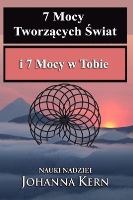 7 Mocy Tworzących Świat i 7 Mocy w Tobie