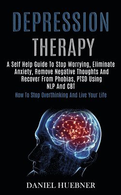 Daniel Huebner - Depression Therapy, Häftad