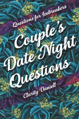 Questions for Icebreakers - Couple's Date Night Questions 1