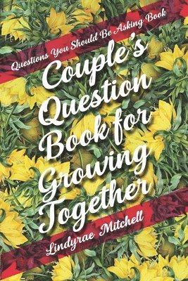 Questions You Should Be Asking Book - Couple's Question Book for Growing Together 1