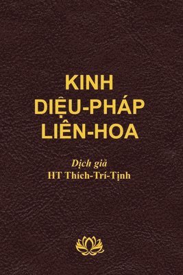 Tri Tinh Thich - Kinh Diệu Pháp Liên Hoa (soft cover), Häftad. Tillgänglighet: Lägg i varukorg