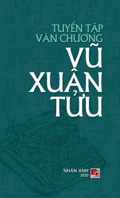 Tuy&#7875;n T&#7853;p V&#259;n Ch&#432;&#417;ng V&#361; Xun T&#7917;u (hard cover) 1