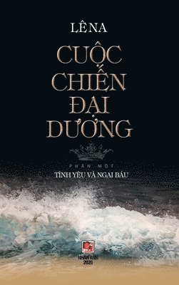 bokomslag Cu&#7897;c Chi&#7871;n &#272;&#7841;i D&#432;&#417;ng - T&#7853;p 1 (hard cover)