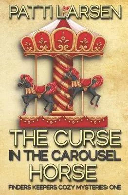 Patti Larsen - Curse in the Carousel Horse, Häftad. Tillgänglighet: Lägg i varukorg