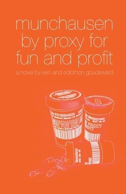 Ken Goudsward, Solomon Goudsward - Munchausen By Proxy For Fun And Profit, Häftad