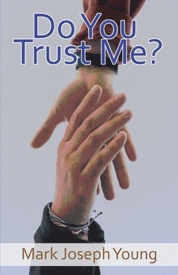 Mark Joseph Young - Do You Trust Me?, Häftad