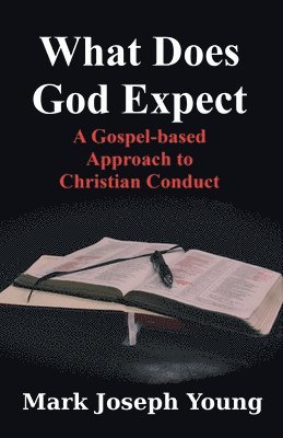 Mark Joseph Young - What Does God Expect?, Häftad