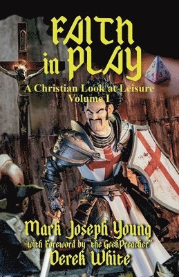 Mark Joseph Young - Faith In Play, Häftad