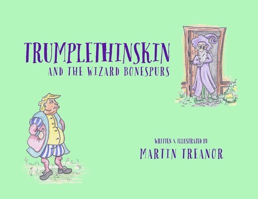 Trumplethinskin and the Wizard Bonespurs 1