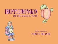 bokomslag Trumplethinskin and the Gigantic Peach