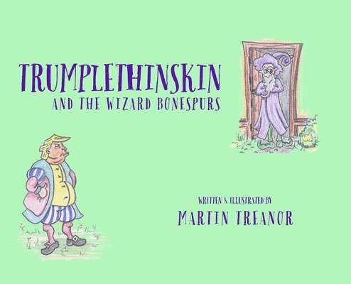 Trumplethinskin and the Wizard Bonespurs 1