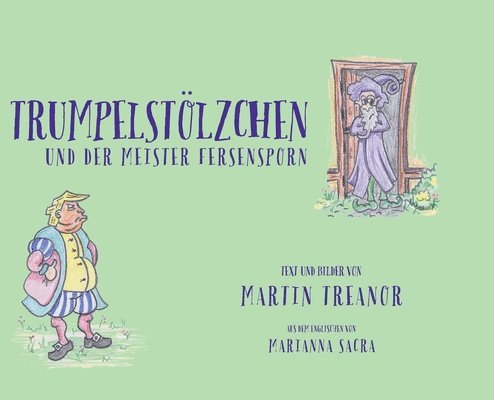 Martin Treanor - Trumpelstölzchen und der Meister Fersensporn, Inbunden