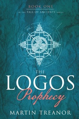 The Logos Prophecy (Fall of Ancients Book 1) 1