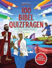 bokomslag 100 Bibel Quizfragen - bungsbuch