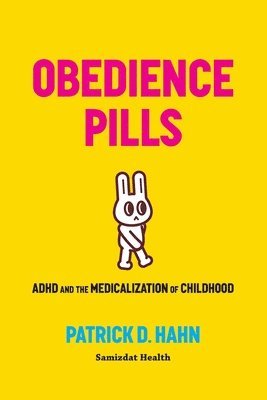 Patrick D Hahn - Obedience Pills, Häftad