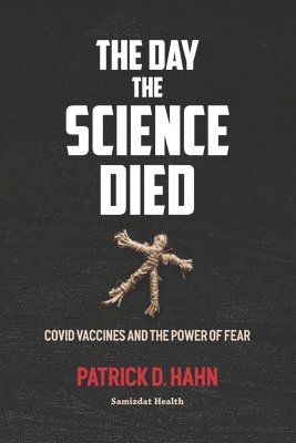 Patrick D Hahn - Day the Science Died, Häftad