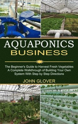 John Glover - Aquaponics Business, Häftad