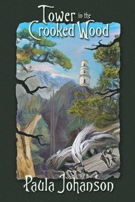 Paula Johanson - Tower in the Crooked Wood, Häftad
