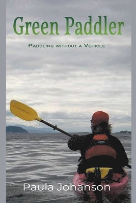 Paula Johanson - Green Paddler, Häftad