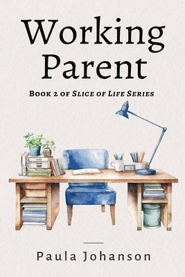 Paula Johanson - Working Parent, Häftad