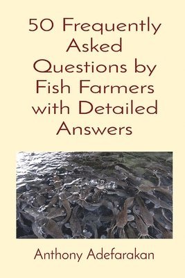 50 Frequently Asked Questions by Fish Farmers with Detailed Answers 1