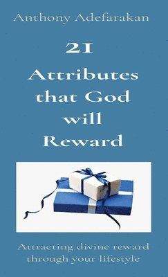 21 Attributes that God will Reward 1