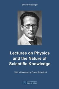 bokomslag Lectures on Physics and the Nature of Scientific Knowledge