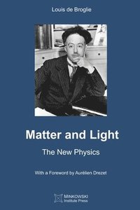bokomslag Matter and Light: The New Physics