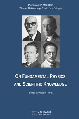 Max Born, Werner Heisenberg, Erwin Schrödinger - On Fundamental Physics and Scientific Knowledge, Häftad