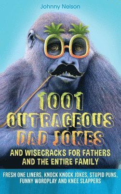 bokomslag 1001 Outrageous Dad Jokes and Wisecracks for Fathers and the entire family