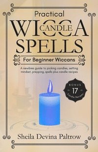 bokomslag Practical Wicca Candle Spells for Beginner Wiccans