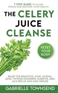 bokomslag The Celery Juice Cleanse Hack