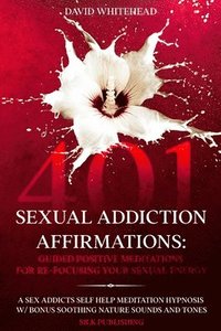 bokomslag 401 Sexual Addiction Affirmations