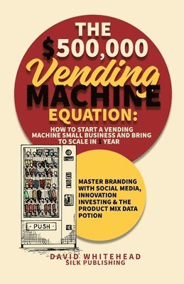 David Whitehead - $500,000 Vending Machine Equation, Häftad