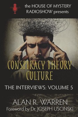 Alan R. Warren, Joseph Uscinski, Alan R Warren - Conspiracy Theory Culture: The Interviews, Häftad