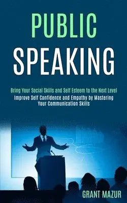 Grant Mazur - Public Speaking, Häftad. Tillgänglighet: Lägg i varukorg