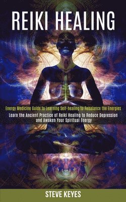 Steve Keyes - Reiki Healing, Häftad. Tillgänglighet: Lägg i varukorg