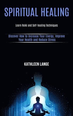 Kathleen Lange - Spiritual Healing, Häftad