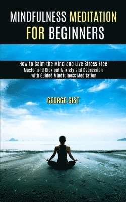 bokomslag Mindfulness Meditation for Beginners