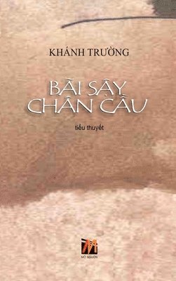 bokomslag Bi S&#7853;y Chn C&#7847;u (hard cover)