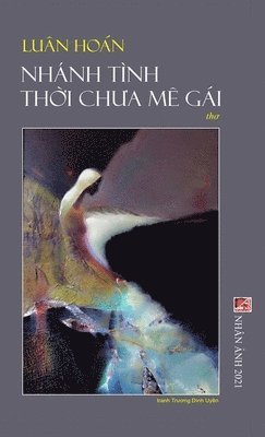 Luan Hoan - Nhánh Tình Thời Chưa Mê Gái (hard cover), Inbunden