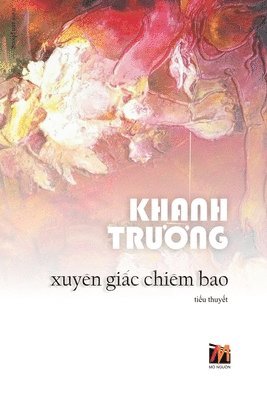 Truong Khanh - Xuyên Giấc Chiêm Bao (soft cover), Häftad