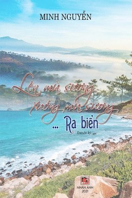 Minh Nguyen - Lên Mù Sương Xuống Mù Sương ... Ra Biển, Häftad