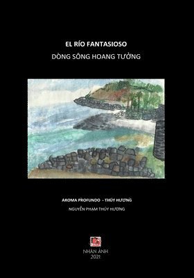 Dng Sng Hoang T&#432;&#7903;ng - El Ro Fantasioso (Vietnamese & Spanish edition) 1