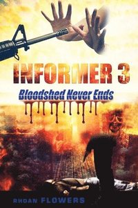 bokomslag Informer 3/Bloodshed Never Ends